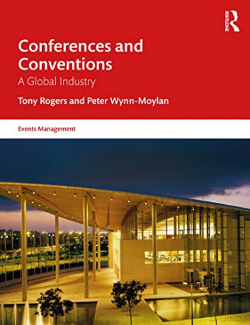 Conferences and Conventions: A Global Industry (Events Management) - Tony Rogers [KSIĄŻKA]