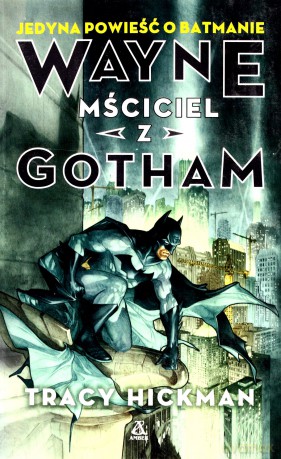Wayne. Mściciel z Gotham - Tracy Hickman [KSIĄŻKA]