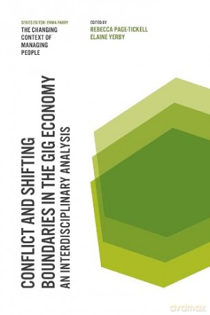 Conflict and Shifting Boundaries in the Gig Economy: An Interdisciplinary Analysis (The Changing Context of Managing People) - Rebecca Page-Tickell [KSIĄŻKA]