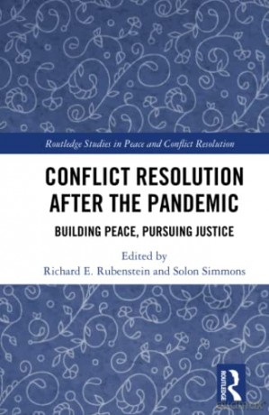 Conflict Resolution after the Pandemic: Building Peace, Pursuing Justice (Routledge Studies in Peace and Conflict Resolution) - Richard E. Rubenstein [KSIĄŻKA]