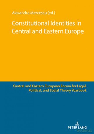 Constitutional Identities in Central and Eastern Europe (Central and Eastern European Forum for Legal, Political, and Social Theory Yearbook, 8) - Alexandra Mercescu [KSIĄŻKA]
