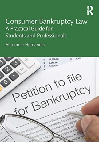 Consumer Bankruptcy Law: A Practical Guide for Students and Professionals - Alexander Hernandez [KSIĄŻKA]