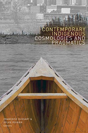 Contemporary Indigenous Cosmologies and Pragmatics - Sylvie Poirier [KSIĄŻKA]