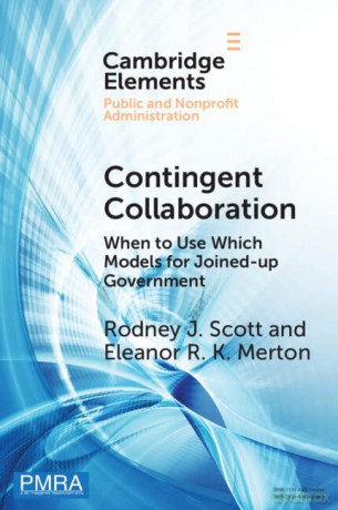 Contingent Collaboration: When to Use Which Models for Joined-up Government (Elements in Public and Nonprofit Administration) - Rodney J. Scott [KSIĄŻKA]