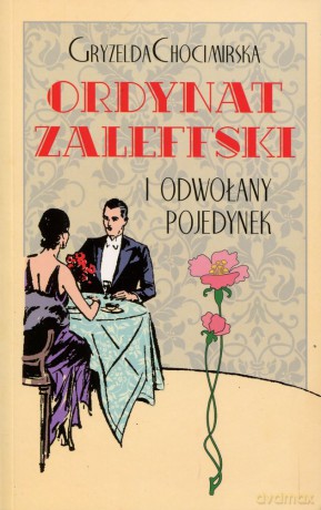 Ordynat Zaleffski i odwołony pojedynek - Gryzelda Chocimska [KSIĄŻKA]