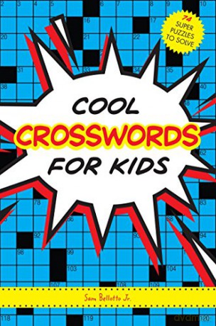 Cool Crosswords for Kids: 73 Super Puzzles to Solve - Sam Bellotto [KSIĄŻKA]