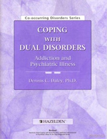 Coping with Dual Disorders: Addiction and Emotional or Psychiatric Illness Workbook (Co-occurring Disorders Series) - Dennis Daley [KSIĄŻKA]