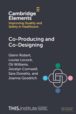 Co-Producing and Co-Designing (Elements of Improving Quality and Safety in Healthcare) - Glenn Robert [KSIĄŻKA]