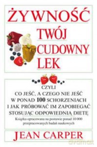 Żywność. Twój cudowny lek - Jean Carper [KSIĄŻKA]