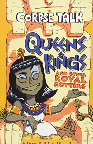 Corpse Talk: Queens and Kings: and Other Royal Rotters (The Phoenix Presents) - Adam Murphy [KSIĄŻKA]