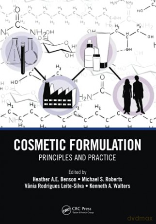 Cosmetic Formulation: Principles and Practice - Heather A.E. Benson [KSIĄŻKA]
