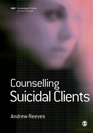 Counselling Suicidal Clients (Therapy in Practice) - Andrew Reeves [KSIĄŻKA]