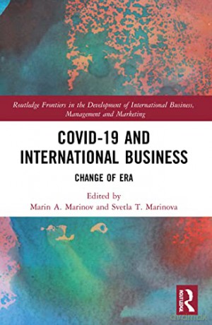 Covid-19 and International Business: Change of Era (Routledge Frontiers in the Development of International Business, Management and Marketing) - Marin Marinov [KSIĄŻKA]