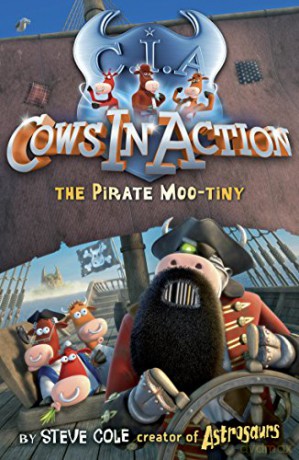Cows In Action 7: The Pirate Mootiny (Cows In Action, 8) - Steve Cole [KSIĄŻKA]