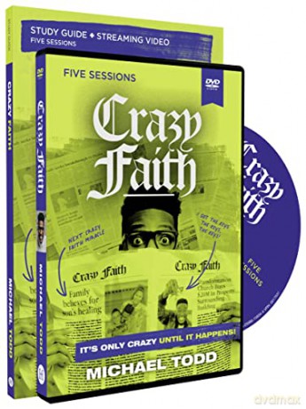 Crazy Faith Study Guide with DVD: It's Only Crazy Until It Happens - Michael Todd [KSIĄŻKA]