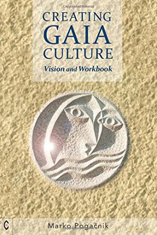 Creating Gaia Culture: Vision and Workbook - Marko Pogacnik [KSIĄŻKA]