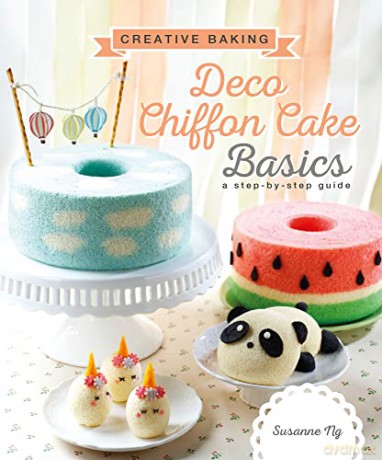 Creative Baking: Deco Chiffon Cake Basics - Susanne Ng [KSIĄŻKA]