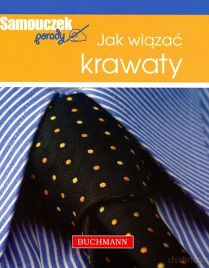 Jak wiązać krawaty [KSIĄŻKA]