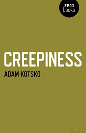 Creepiness - Adam Kotsko [KSIĄŻKA]