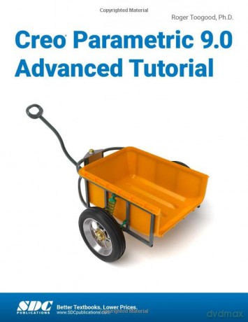 Creo Parametric 9.0 Advanced Tutorial - Roger Toogood [KSIĄŻKA]