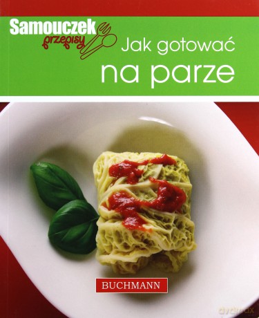 Jak gotować na parze [KSIĄŻKA]