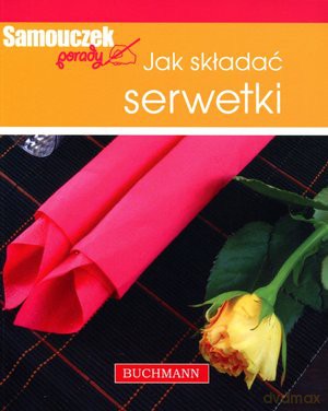 Jak składać serwetki [KSIĄŻKA]