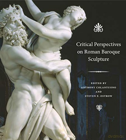 Critical Perspectives on Roman Baroque Sculpture - Anthony Colantuono [KSIĄŻKA]