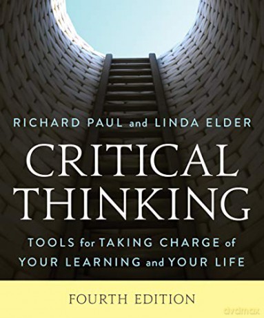 Critical Thinking: Tools for Taking Charge of Your Learning and Your Life, Fourth Edition - Richard Paul [KSIĄŻKA]