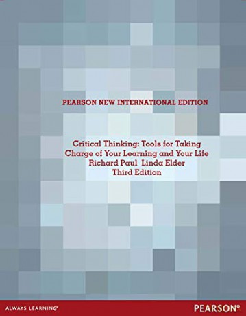 Critical Thinking: Tools for Taking Charge of Your Learning and Your Life: Pearson New International Edition - Richard Paul [KSIĄŻKA]