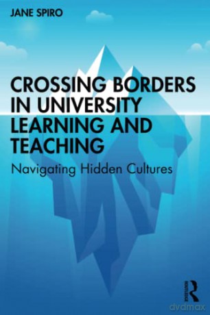 Crossing Borders in University Learning and Teaching: Navigating Hidden Cultures - Jane Spiro [KSIĄŻKA]