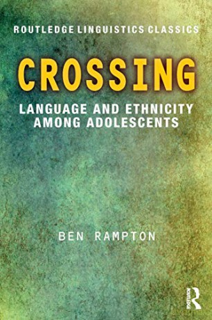 Crossing: Language and Ethnicity among Adolescents (Routledge Linguistics Classics) - Ben Rampton [KSIĄŻKA]