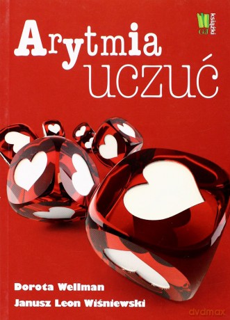 Arytmia uczuć - Janusz Leon Wiśniewski, Dorota Wellman [KSIĄŻKA]