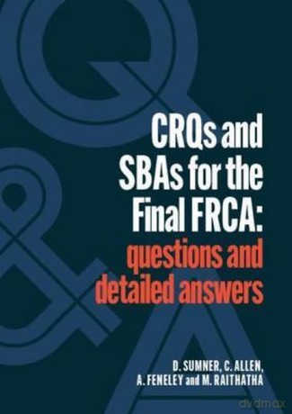 CRQs and SBAs for the Final FRCA: questions and detailed answers - Daniel Sumner [KSIĄŻKA]