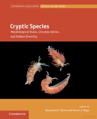 Cryptic Species: Morphological Stasis, Circumscription, and Hidden Diversity (Systematics Association Special Volume Series) - Alexandre K. Monro [KSIĄŻKA]