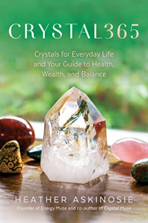 CRYSTAL365: Crystals for Everyday Life and Your Guide to Health, Wealth, and Balance - Heather Askinosie [KSIĄŻKA]