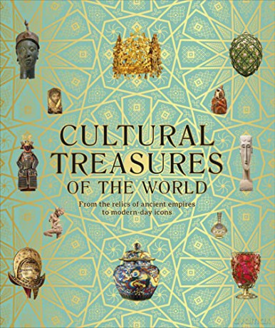 Cultural Treasures of the World: From the Relics of Ancient Empires to Modern-Day Icons [KSIĄŻKA]