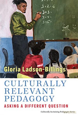 Culturally Relevant Pedagogy: Asking a Different Question (Culturally Sustaining Pedagogies Series) - Gloria Ladson-Billings [KSIĄŻKA]