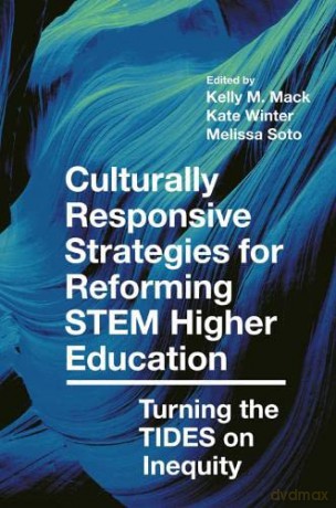 Culturally Responsive Strategies for Reforming STEM Higher Education: Turning the TIDES on Inequity [KSIĄŻKA]