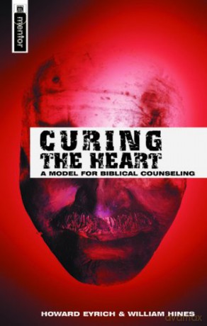 Curing the Heart: A Model for Biblical Counseling (Model for Biblical Counselling) - William Hines [KSIĄŻKA]