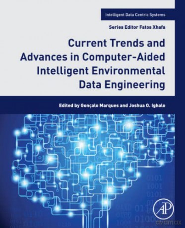 Current Trends and Advances in Computer-Aided Intelligent Environmental Data Engineering (Intelligent Data-Centric Systems) - Marques [KSIĄŻKA]