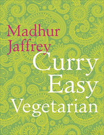 Curry Easy Vegetarian: 200 recipes for meat-free and mouthwatering curries from the Queen of Curry - Madhur Jaffrey [KSIĄŻKA]