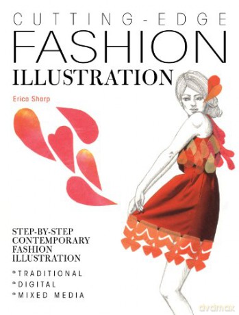 Cutting-Edge Fashion Illustration: Step-by-step contemporary fashion illustration - traditional, digital and mixed media - Erica Sharp [KSIĄŻKA]