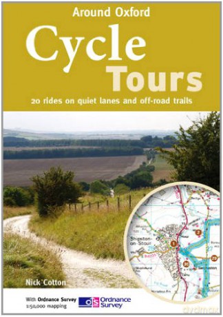 Cycle Tours Around Oxford: 20 Rides on Quiet Lanes and Off-road Trails (Cycle Tours S.) - Nick Cotton [KSIĄŻKA]