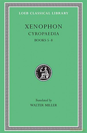 Cyropaedia, Volume II: Books 5-8 (Loeb Classical Library 52) - Xenophon Xenophon [KSIĄŻKA]