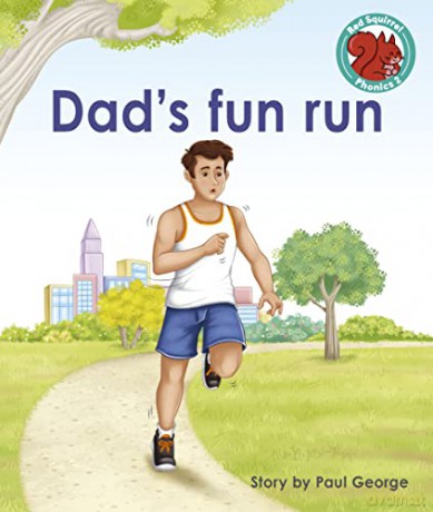 Dad's fun run (Red Squirrel Phonics Level 2 Set 2) - Paul George [KSIĄŻKA]