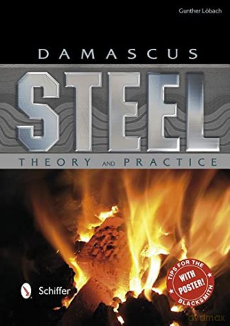 Damascus Steel: Theory and Practice - Gunther Lobach [KSIĄŻKA]