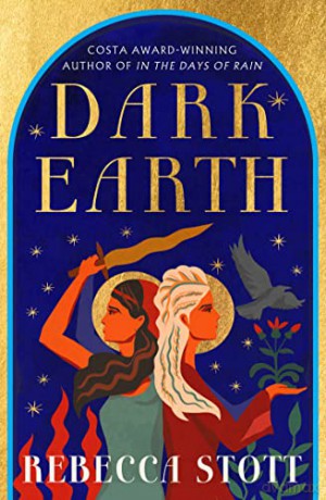 Dark Earth: the new literary historical fiction novel from the Costa Award-winning author of In the Days of Rain - Rebecca Stott [KSIĄŻKA]