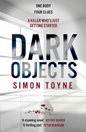 Dark Objects: A gripping new 2022 crime thriller with an Irish detective and female investigator from a Sunday Times bestselling author - Simon Toyne [KSIĄŻKA]