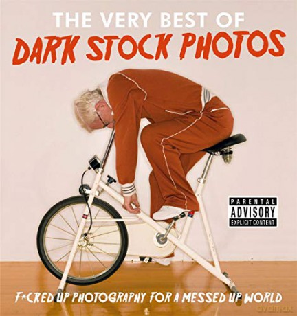 Dark Stock Photos: F*cked up photography for a messed up world [KSIĄŻKA]