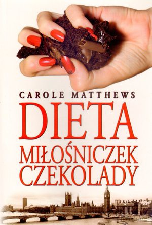Dieta Miłośniczek Czekolady - Carole Matthews [KSIĄŻKA]